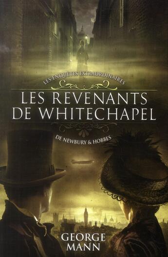 Couverture du livre « Les aventures extraordinaires de Newbury & Hobbes t.1 ; les revenants de Whitechapel » de Georges Mann aux éditions Panini