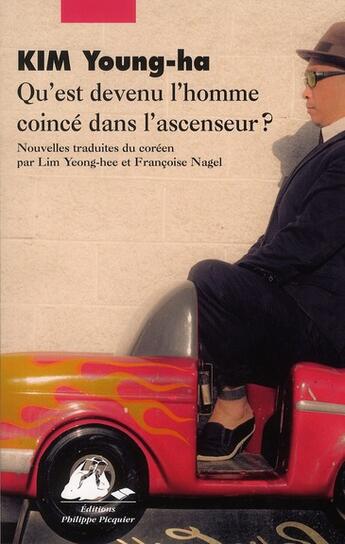 Couverture du livre « Qu'est devenu l'homme coincé dans l'ascenseur ? et autres nouvelles » de Young-Ha Kim aux éditions Picquier