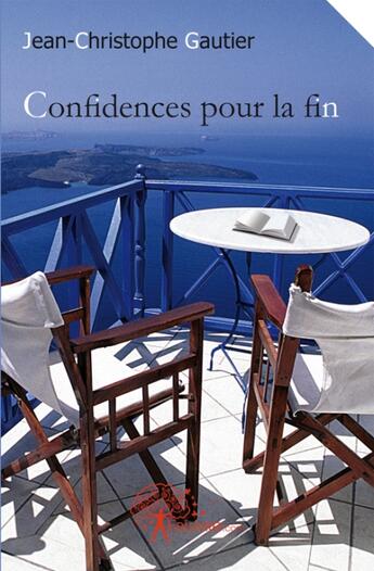 Couverture du livre « Confidences pour la fin » de Gautier Jean Christo aux éditions Edilivre