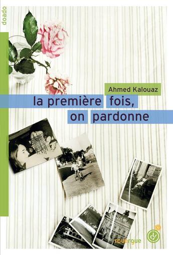 Couverture du livre « La premiere fois, on pardonne » de Ahmed Kalouaz aux éditions Rouergue