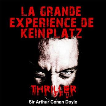 Couverture du livre « La grande expérience de Keinplatz » de Arthur Conan Doyle aux éditions La Compagnie Du Savoir