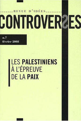 Couverture du livre « CONTROVERSES t.7 ; les Palestiniens à l'épreuve de la paix » de  aux éditions Eclat