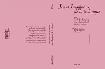 Couverture du livre « Le jeu et l'imaginaire de la technique » de Isabelle Auricoste aux éditions Sens Et Tonka