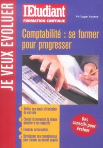 Couverture du livre « Comptabilité : se former pour progresser » de Philippe Fourny aux éditions L'etudiant