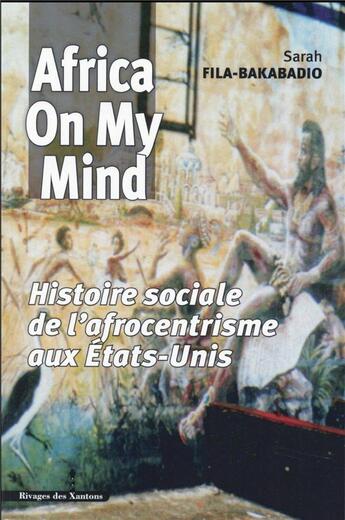 Couverture du livre « Africa on my mind » de Sarah Fila-Bakabadio aux éditions Les Indes Savantes