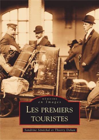 Couverture du livre « Les premiers touristes » de Thierry Dehan et Sandrine Sénéchal aux éditions Editions Sutton