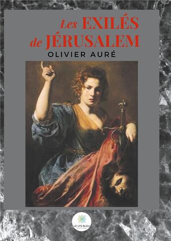 Couverture du livre « Les exilés de Jérusalem » de Olivier Aure aux éditions Le Lys Bleu