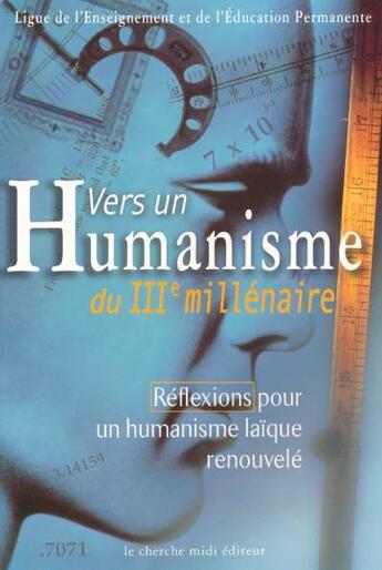 Couverture du livre « Vers un humanisme du IIIe millénaire ; réflexions pour un humanisme laïque renouvelé » de Ligue Enseignement aux éditions Cherche Midi