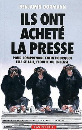 Couverture du livre « Ils ont achete la presse » de Benjamin Dormann aux éditions Jean Picollec