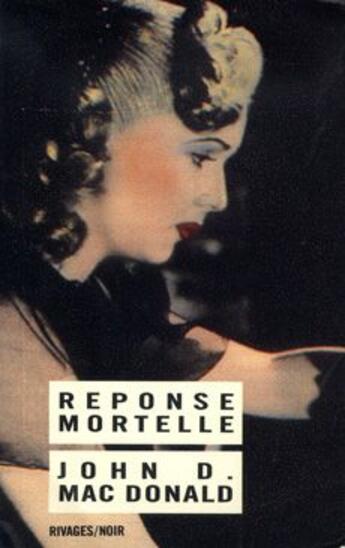 Couverture du livre « Réponse mortelle » de John D. Macdonald aux éditions Rivages