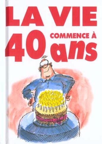 Couverture du livre « Vie commence a 40 ans » de Exley H aux éditions Exley