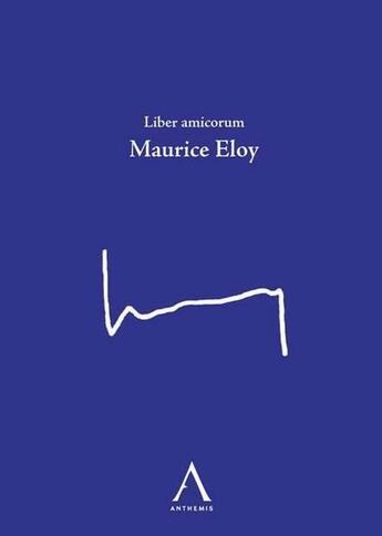 Couverture du livre « Liber amicorum Maurice Eloy » de  aux éditions Anthemis