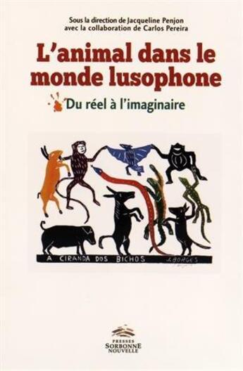 Couverture du livre « Animal dans le monde lusophone (l') - du reel a l'imaginaire » de Jacqueline Penjon aux éditions Presses De La Sorbonne Nouvelle