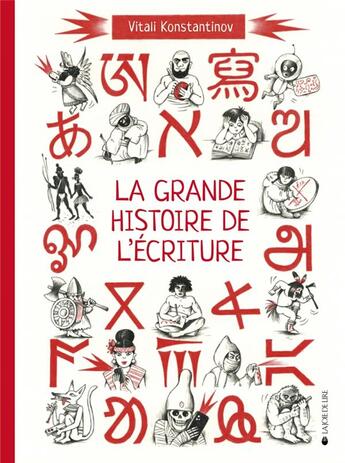 Couverture du livre « La grande histoire de l'écriture : de l'écriture cuneiforme aux émojis » de Vitali Konstantinov aux éditions La Joie De Lire