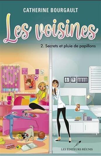 Couverture du livre « Les voisines t.2 : secrets et pluie de papillons » de Bourgault Catherine aux éditions Les Editeurs Reunis