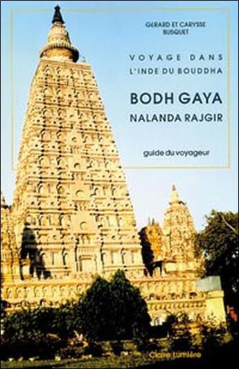 Couverture du livre « Voyages dans l'inde - bodh gaya » de Gerard Busquet aux éditions Claire Lumiere