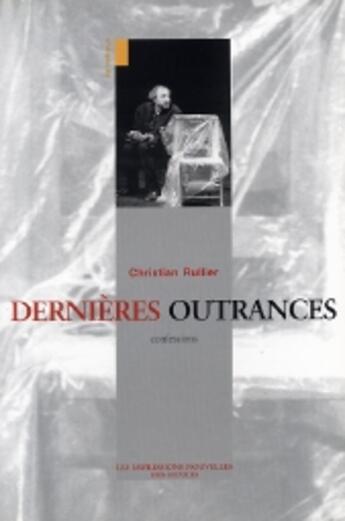Couverture du livre « Dernieres outrances » de Christian Rullier aux éditions Impressions Nouvelles
