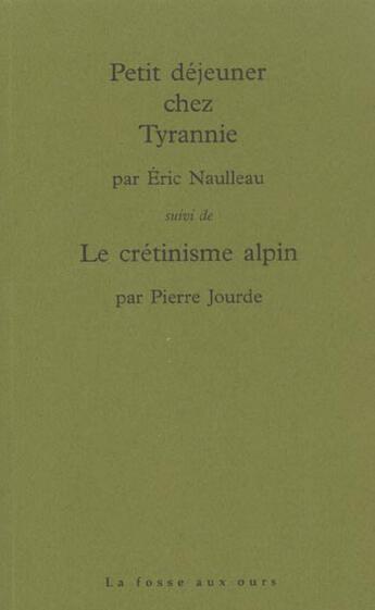 Couverture du livre « Petit dejeuner chez tyrannie » de Eric Naulleau aux éditions La Fosse Aux Ours