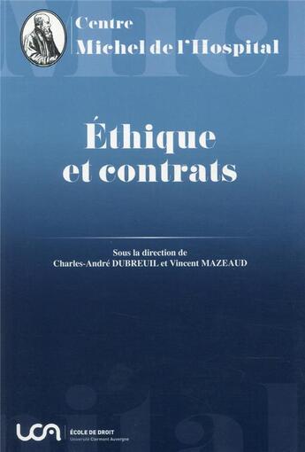 Couverture du livre « Éthique et contrats (t.17) » de Charles-Andre Dubreuil et Vincent Mazeaud aux éditions Centre Michel De L'hospital