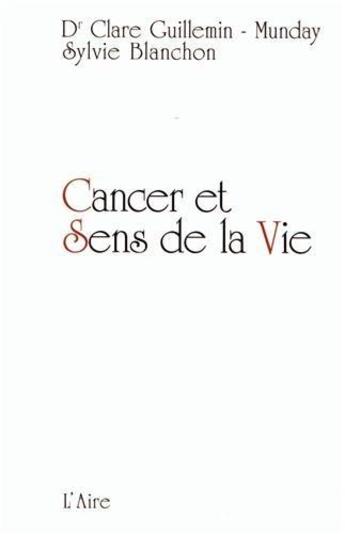 Couverture du livre « Cancer et sens de la vie » de  aux éditions Éditions De L'aire