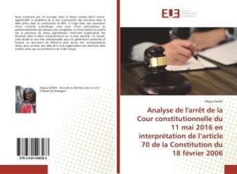 Couverture du livre « Analyse de l'arret de la cour constitutionnelle du 11 mai 2016 en interpretation de l'article 70 » de Godhi Naguy aux éditions Editions Universitaires Europeennes