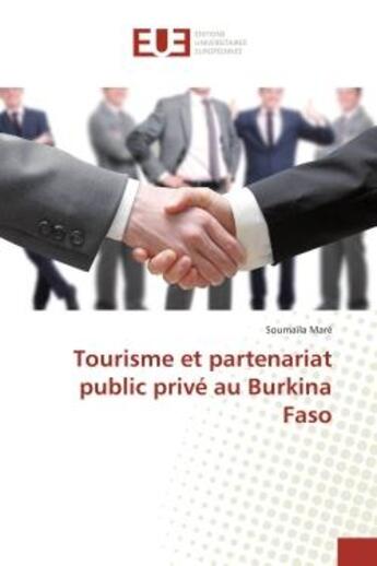 Couverture du livre « Tourisme et partenariat public privé au Burkina Faso » de Soumaila Mare aux éditions Editions Universitaires Europeennes