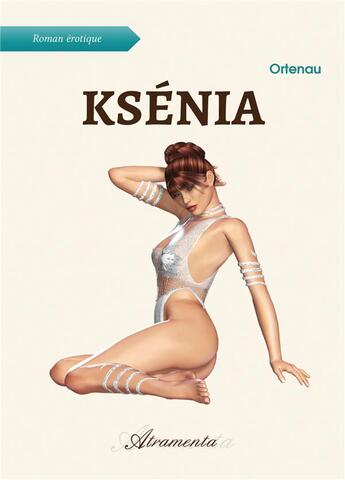 Couverture du livre « Ksenia » de Ortenau aux éditions Atramenta