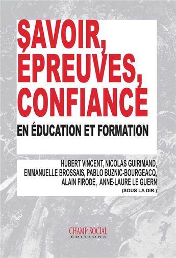 Couverture du livre « Savoir, épreuves, confiance en éducation et formation » de  aux éditions Champ Social