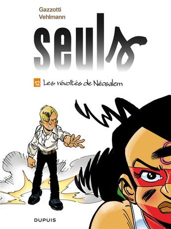 Couverture du livre « Seuls Tome 12 : les révoltés de Néosalem » de Fabien Vehlmann et Bruno Gazzotti aux éditions Dupuis