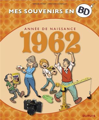 Couverture du livre « Mes souvenirs en BD Tome 23 : 1962 » de Samuel Otrey et Cristian Canfailla aux éditions Dupuis