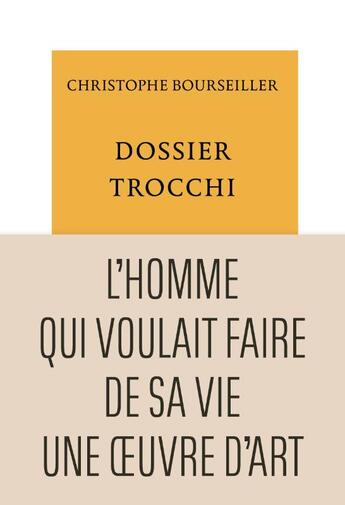 Couverture du livre « Dossier Trocchi : l'homme qui voulait faire de sa vie une oeuvre d'art » de Bourseiller Christophe aux éditions Table Ronde