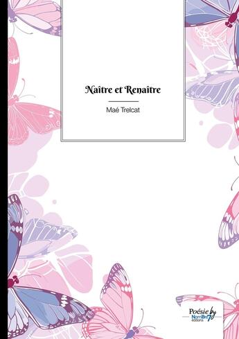 Couverture du livre « Naître et Renaître » de Maé Trelcat aux éditions Nombre 7