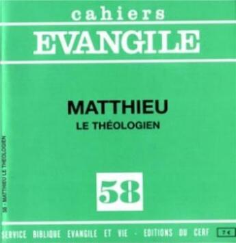 Couverture du livre « Cahiers Evangile - numéro 58 Matthieu le théologien » de Jean Zumstein aux éditions Cerf