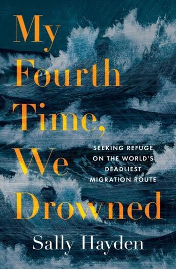 Couverture du livre « MY FOURTH TIME, WE DROWNED » de Sally Hayden aux éditions Fourth Estate