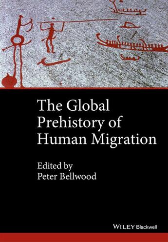 Couverture du livre « The Global Prehistory of Human Migration » de Peter Bellwood et Immanuel Ness aux éditions Wiley-blackwell