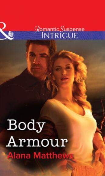 Couverture du livre « Body Armor (Mills & Boon Intrigue) » de Alana Matthews aux éditions Mills & Boon Series