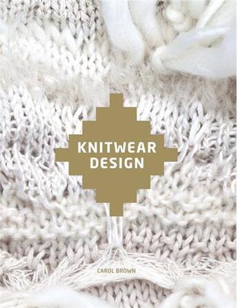 Couverture du livre « Knitwear design » de Brown Carol aux éditions Laurence King