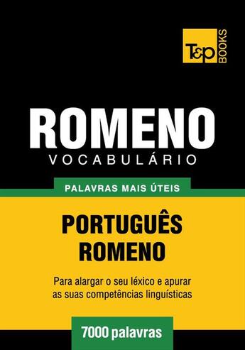 Couverture du livre « Vocabulário Português-Romeno - 7000 palavras mais úteis » de Andrey Taranov aux éditions T&p Books