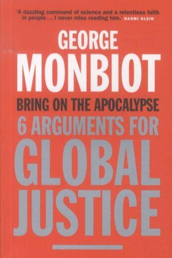 Couverture du livre « Bring on the Apocalypse: Six Arguments for Global Justice » de George Monbiot aux éditions Atlantic Books