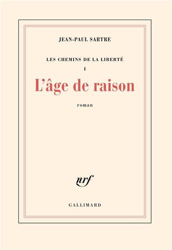 Couverture du livre « Les chemins de la liberté t.1 : l'âge de raison » de Jean-Paul Sartre aux éditions Gallimard