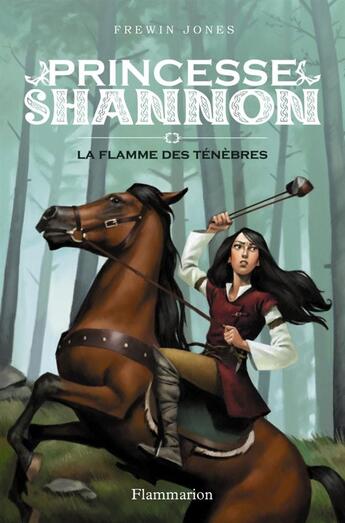 Couverture du livre « Princesse Shannon t.3 ; la flamme des ténèbres » de Frewin Jones aux éditions Flammarion