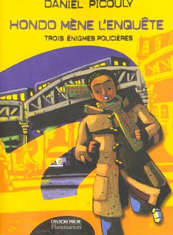 Couverture du livre « Hondo mene l'enquete - trois enigmes policieres » de Daniel Picouly aux éditions Flammarion Jeunesse