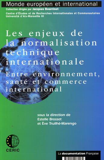 Couverture du livre « Les enjeux de la normalisation technique internationale ; entre environnement, sante et commerce international » de Eve Truilhe-Marengo et Estelle Brosset aux éditions Documentation Francaise