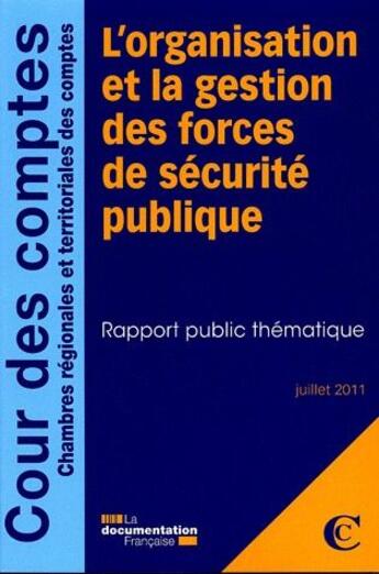 Couverture du livre « L'organisation et la gestion des forces de sécurité publique » de Cour Des Comptes aux éditions Documentation Francaise