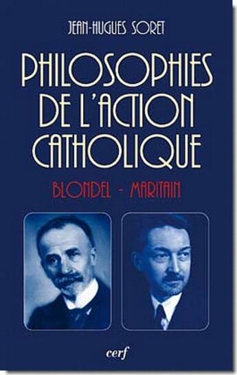 Couverture du livre « Philosophies de l'Action catholique » de Soret Jean-Hugues aux éditions Cerf