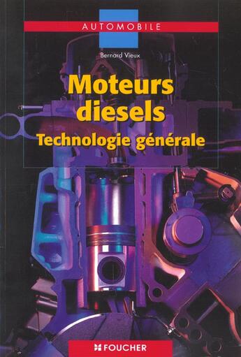 Couverture du livre « Automobile moteurs diesels - technologie generale » de Bernard Vieux aux éditions Foucher