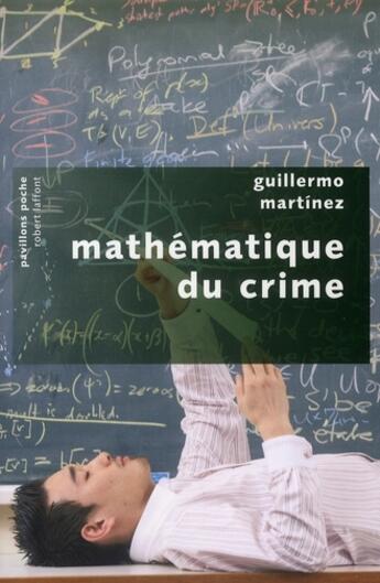 Couverture du livre « Mathématique du crime » de Guillermo Martinez aux éditions Robert Laffont