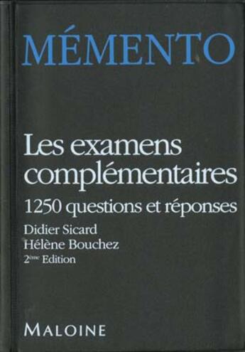 Couverture du livre « Memento les examens complementaires 1250 questions et reponses » de D Sicard et H Bouchez aux éditions Maloine