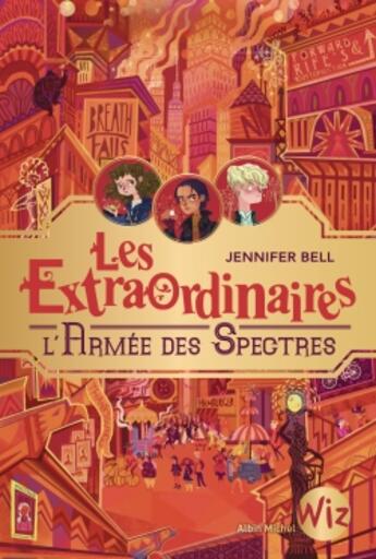 Couverture du livre « Les Extraordinaires Tome 3 : l'armée des spectres » de Jennifer Bell aux éditions Albin Michel