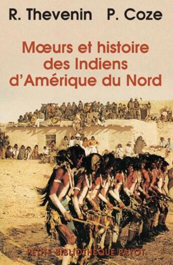 Couverture du livre « Moeurs et histoire des Indiens d'Amérique du Nord » de Rene Thevenin et Paul Coze aux éditions Payot